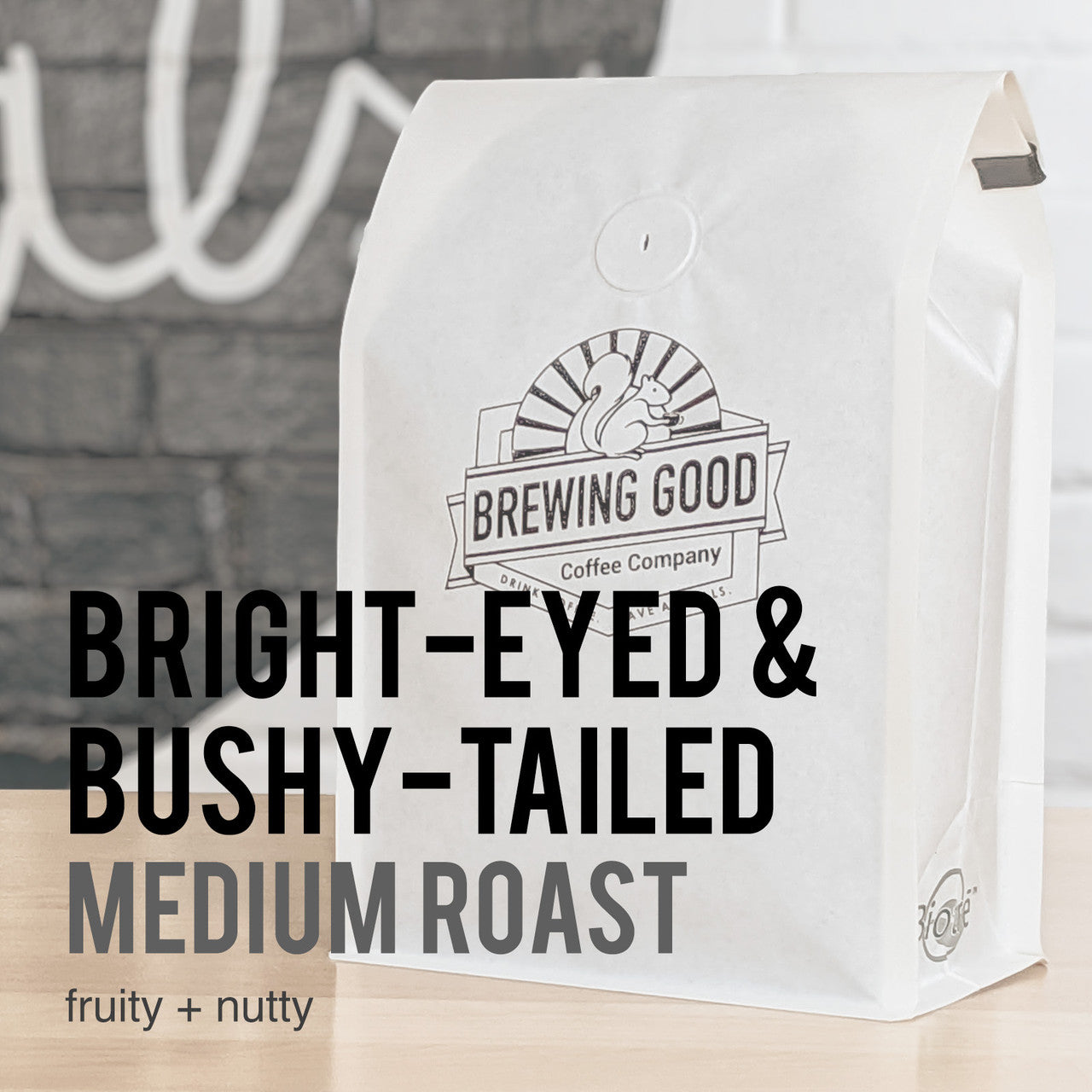 Bright-Eyed & Bushy-Tailed